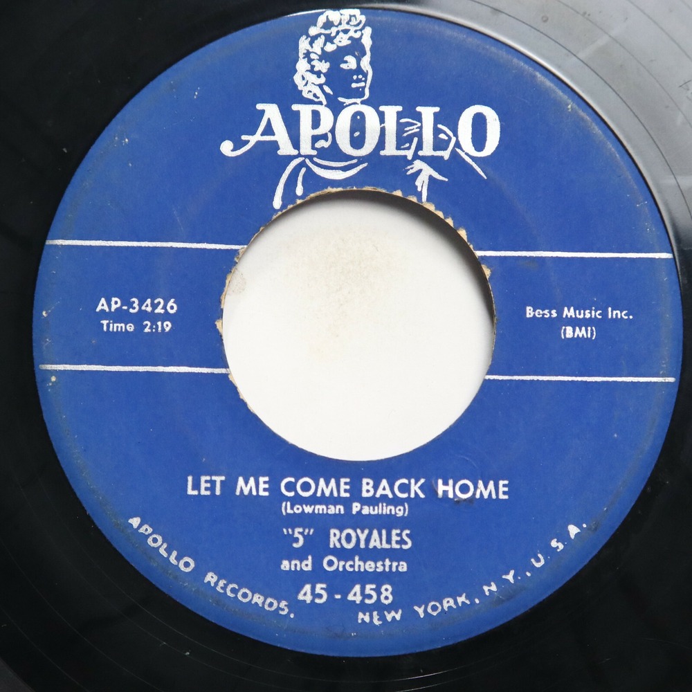 5 ROYALES - LET ME COME BACK HOME / WHAT'S THAT - DOO WOP 45
